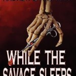 While The Savage Sleeps by Andrew E. Kaufman