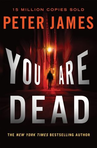 You Are Dead by Peter James