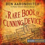 A Rare Book of Cunning Device by Ben Aaronovitch