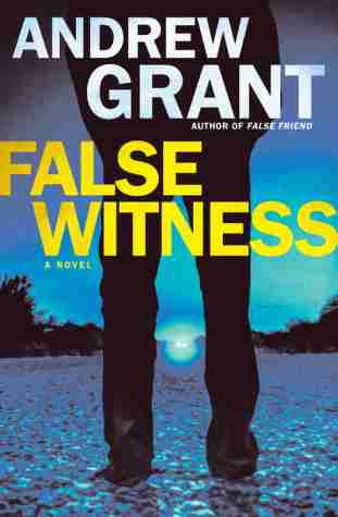 Andrew Grant False Witness