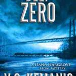 Deep Zero by V S Kemanis - Dana Hargrove